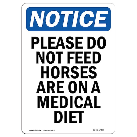 Signmission Safety Sign, OSHA Notice, 14" Height, Aluminum, Please Do Not Feed Horses Are Sign, Portrait OS-NS-A-1014-V-17377